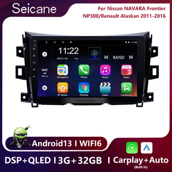 Автомобильный мультимедийный навигационный стереоплеер Seicane Android 13 для 2011 2012-2016 Nissan NAVARA Frontier NP300 Renault Alaskan