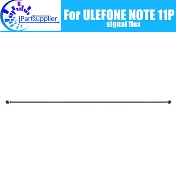 Сигнальный провод антенны Ulefone NOTE 11P, 100% оригинальный ремонтный гибкий кабель для ремонта, сменный аксессуар для Ulefone NOTE 11P.